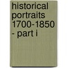 Historical Portraits 1700-1850 - Part I by Emery Walker