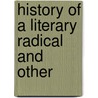 History Of A Literary Radical And Other door Randolph Silliman Bourne