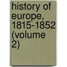 History Of Europe, 1815-1852 (Volume 2) by Sir Archibald Alison