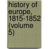 History Of Europe, 1815-1852 (Volume 5) door Sir Archibald Alison