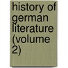 History Of German Literature (Volume 2) by Wilhelm Scherer