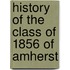 History Of The Class Of 1856 Of Amherst