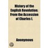 History Of The English Revolution; From