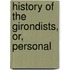 History Of The Girondists, Or, Personal