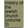 History of the Jewish Church (Volume 3) door Arthur Penrhyn Stanley