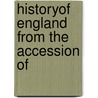 Historyof England From The Accession Of by Samuel R. Gardiner