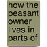 How The Peasant Owner Lives In Parts Of