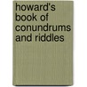 Howard's Book Of Conundrums And Riddles door Clarence J. Howard