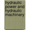 Hydraulic Power and Hydraulic Machinary by Prof Henrey Robinson