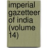Imperial Gazetteer of India (Volume 14) door Sir William Wilson Hunter