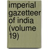 Imperial Gazetteer of India (Volume 19) by Sir William Wilson Hunter