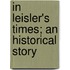 In Leisler's Times; An Historical Story