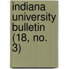 Indiana University Bulletin (18, No. 3) by Indiana University
