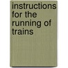Instructions For The Running Of Trains by Erie Railway