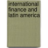 International Finance And Latin America door Stephany Griffith-Jones