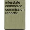 Interstate Commerce Commission Reports: by United States.