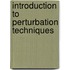 Introduction to Perturbation Techniques
