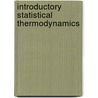 Introductory Statistical Thermodynamics door Nils Dalarsson