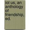 Iol Us, An Anthology Of Friendship, Ed. by Edward Carpenter