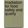 Irradiation for Food Safety and Quality door Paul Thomas
