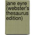 Jane Eyre (Webster's Thesaurus Edition)