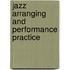 Jazz Arranging And Performance Practice