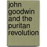 John Goodwin and the Puritan Revolution door John Coffey