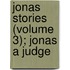 Jonas Stories (Volume 3); Jonas a Judge