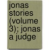 Jonas Stories (Volume 3); Jonas a Judge by Jacob Abbott