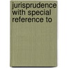 Jurisprudence With Special Reference To by Richard Brooke Michell