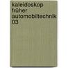 Kaleidoskop früher Automobiltechnik 03 door Matthias Kielwein