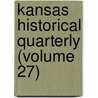 Kansas Historical Quarterly (Volume 27) door Kansas State Historical Society