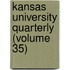 Kansas University Quarterly (Volume 35)