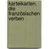 Karteikarten. Die französischen Verben by Unknown