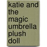 Katie and the Magic Umbrella Plush Doll door Kristine Kahanek