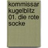 Kommissar Kugelblitz 01. Die rote Socke