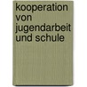 Kooperation von Jugendarbeit und Schule door Bettina Pauli