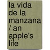 La vida de la manzana / An Apple's Life door Nancy Dickmann