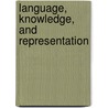 Language, Knowledge, and Representation door J.M. Larrazahal