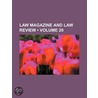 Law Magazine and Law Review (Volume 20) door William S. Hein Company