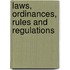 Laws, Ordinances, Rules And Regulations