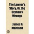 Lawyer's Story; Or, the Orphan's Wrongs
