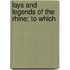 Lays And Legends Of The Rhine; To Which
