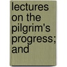 Lectures On The Pilgrim's Progress; And door George Barrell Cheever