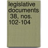 Legislative Documents  38, Nos. 102-104 door New York Legislature