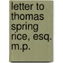 Letter To Thomas Spring Rice, Esq. M.P.