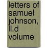 Letters Of Samuel Johnson, Ll.D  Volume door Samuel Johnson