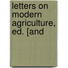 Letters On Modern Agriculture, Ed. [And door Justus Liebig