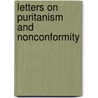 Letters On Puritanism And Nonconformity door John Bickerton Williams