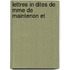 Lettres In Dites De Mme De Maintenon Et